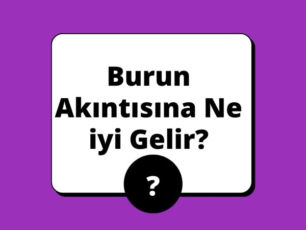 Burun Akıntısına Ne iyi Gelir